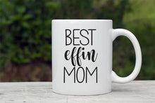 Load image into Gallery viewer, Best Effin Mom Coffee Mug
