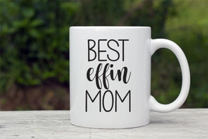 Best Effin Mom Coffee Mug